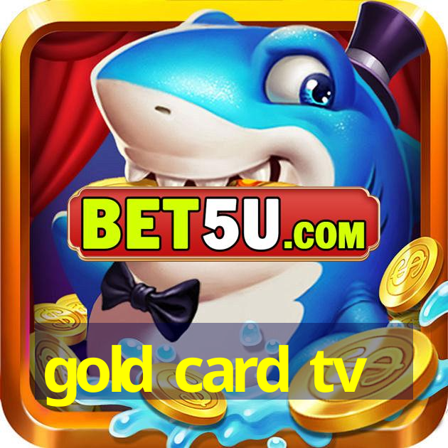 gold card tv